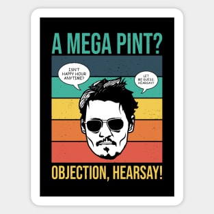 Objection, hearsay! A Mega Pint? Sticker